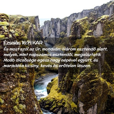 Picture 02 - Ézsaiás 16:14 KAR - És most szól az Úr, mondván: Három esztendõ - Bible Verse Picture