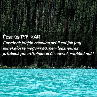 Picture 02 - Ézsaiás 17:14 KAR - Estvének idején rémülés száll reájok [és] - Bible Verse Picture