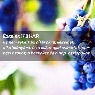 Picture 02 - Ézsaiás 17:8 KAR - És nem tekint az oltárokra, kezeinek - Bible Verse Picture