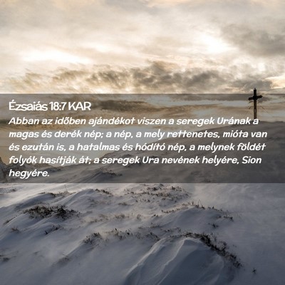 Picture 02 - Ézsaiás 18:7 KAR - Abban az idõben ajándékot viszen a seregek - Bible Verse Picture
