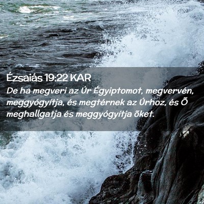 Picture 02 - Ézsaiás 19:22 KAR - De ha megveri az Úr Égyiptomot, megvervén, - Bible Verse Picture