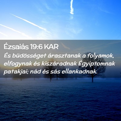 Picture 02 - Ézsaiás 19:6 KAR - És büdösséget árasztanak a folyamok, - Bible Verse Picture