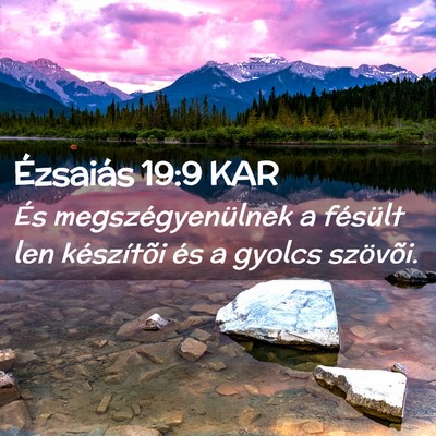 Picture 02 - Ézsaiás 19:9 KAR - És megszégyenülnek a fésült len készítõi - Bible Verse Picture
