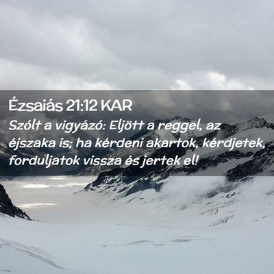 Picture 02 - Ézsaiás 21:12 KAR - Szólt a vigyázó: Eljött a reggel, az éjszaka - Bible Verse Picture
