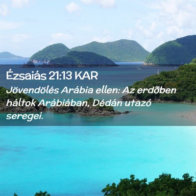 Picture 02 - Ézsaiás 21:13 KAR - Jövendölés Arábia ellen: Az erdõben háltok - Bible Verse Picture