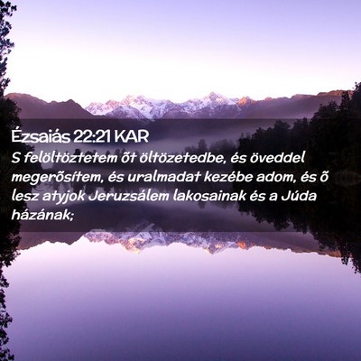 Picture 02 - Ézsaiás 22:21 KAR - S felöltöztetem õt öltözetedbe, és öveddel - Bible Verse Picture