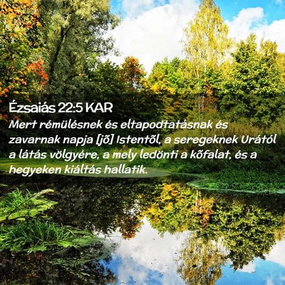 Picture 02 - Ézsaiás 22:5 KAR - Mert rémülésnek és eltapodtatásnak és - Bible Verse Picture