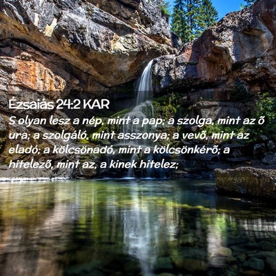 Picture 02 - Ézsaiás 24:2 KAR - S olyan lesz a nép, mint a pap; a szolga, mint - Bible Verse Picture