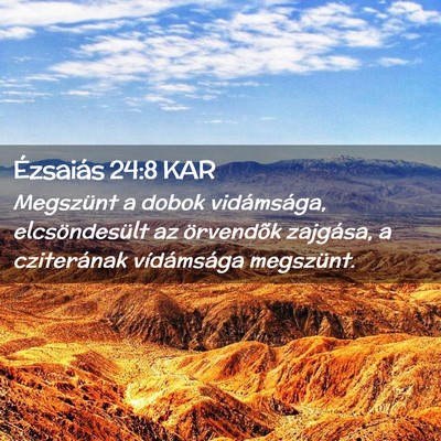 Picture 02 - Ézsaiás 24:8 KAR - Megszünt a dobok vidámsága, elcsöndesült az - Bible Verse Picture