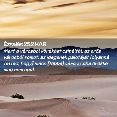 Picture 02 - Ézsaiás 25:2 KAR - Mert a városból kõrakást csináltál, az - Bible Verse Picture