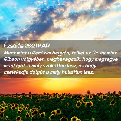 Picture 02 - Ézsaiás 28:21 KAR - Mert mint a Perázim hegyén, felkel az Úr, és - Bible Verse Picture