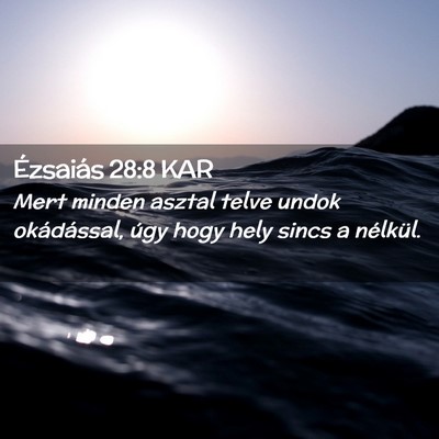 Picture 02 - Ézsaiás 28:8 KAR - Mert minden asztal telve undok okádással, úgy - Bible Verse Picture