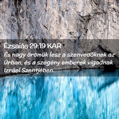 Picture 02 - Ézsaiás 29:19 KAR - És nagy örömük lesz a szenvedõknek az - Bible Verse Picture