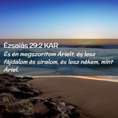 Picture 02 - Ézsaiás 29:2 KAR - És én megszorítom Árielt, és lesz fájdalom - Bible Verse Picture