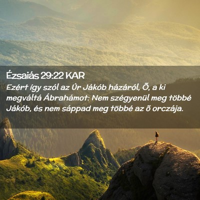 Picture 02 - Ézsaiás 29:22 KAR - Ezért így szól az Úr Jákób házáról, Õ, - Bible Verse Picture