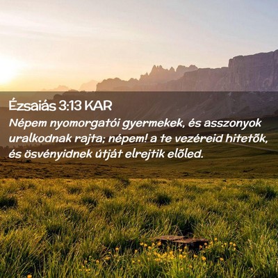 Picture 02 - Ézsaiás 3:13 KAR - Népem nyomorgatói gyermekek, és asszonyok - Bible Verse Picture