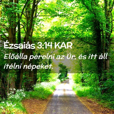 Picture 02 - Ézsaiás 3:14 KAR - Elõálla perelni az Úr, és itt áll ítélni - Bible Verse Picture