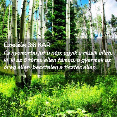 Picture 02 - Ézsaiás 3:6 KAR - És nyomorba jut a nép; egyik a másik ellen, - Bible Verse Picture
