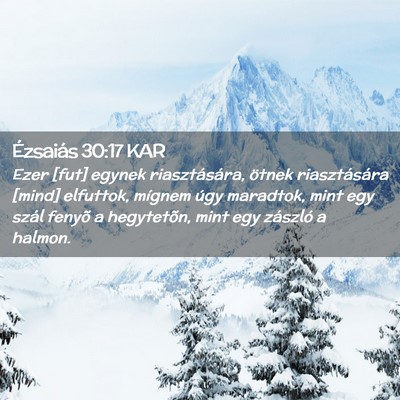 Picture 02 - Ézsaiás 30:17 KAR - Ezer [fut] egynek riasztására, ötnek - Bible Verse Picture