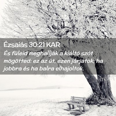 Picture 02 - Ézsaiás 30:21 KAR - És füleid meghallják a kiáltó szót - Bible Verse Picture
