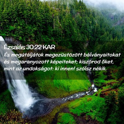 Picture 02 - Ézsaiás 30:22 KAR - És megútáljátok megezüstözött - Bible Verse Picture