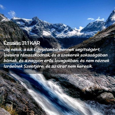 Picture 02 - Ézsaiás 31:1 KAR - Jaj nékik, a kik Égyiptomba mennek - Bible Verse Picture