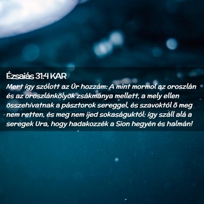 Picture 02 - Ézsaiás 31:4 KAR - Mert így szólott az Úr hozzám: A mint mormol - Bible Verse Picture