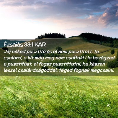 Picture 02 - Ézsaiás 33:1 KAR - Jaj néked pusztító és el nem pusztított, te - Bible Verse Picture