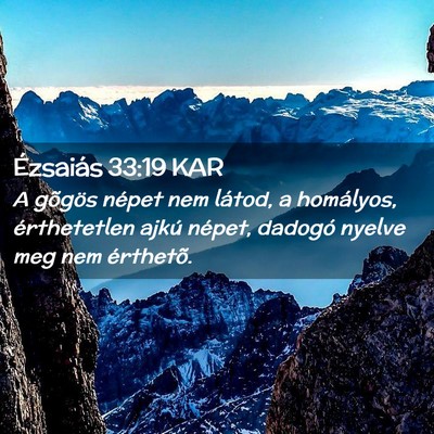 Picture 02 - Ézsaiás 33:19 KAR - A gõgös népet nem látod, a homályos, - Bible Verse Picture