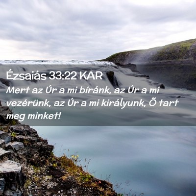 Picture 02 - Ézsaiás 33:22 KAR - Mert az Úr a mi bíránk, az Úr a mi - Bible Verse Picture