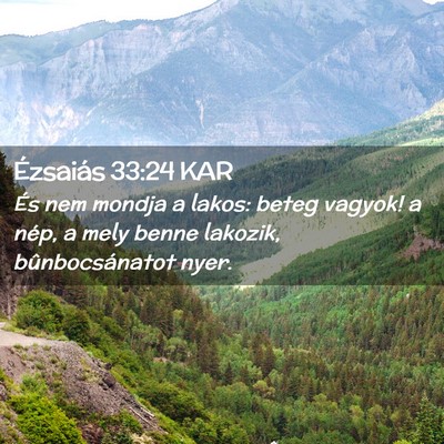 Picture 02 - Ézsaiás 33:24 KAR - És nem mondja a lakos: beteg vagyok! a nép, a - Bible Verse Picture