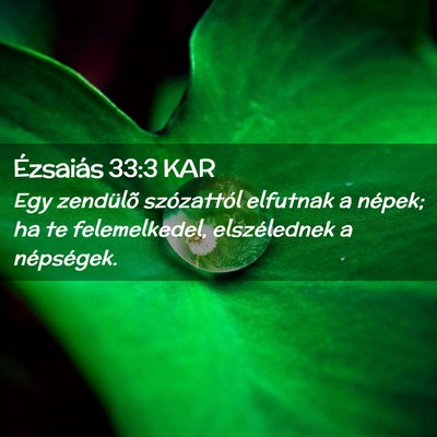 Picture 02 - Ézsaiás 33:3 KAR - Egy zendülõ szózattól elfutnak a népek; ha - Bible Verse Picture