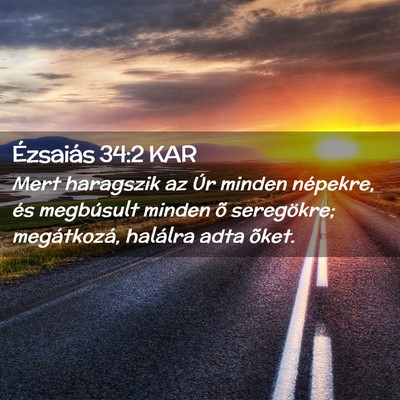 Picture 02 - Ézsaiás 34:2 KAR - Mert haragszik az Úr minden népekre, és - Bible Verse Picture
