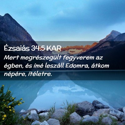 Picture 02 - Ézsaiás 34:5 KAR - Mert megrészegült fegyverem az égben, és - Bible Verse Picture