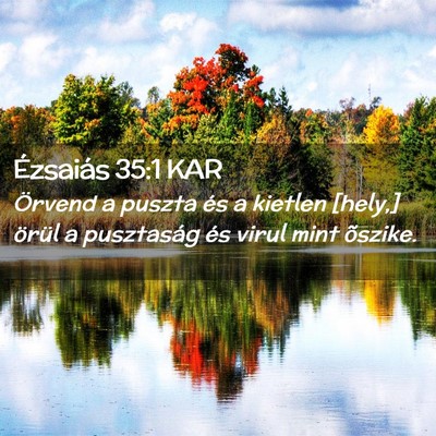 Picture 02 - Ézsaiás 35:1 KAR - Örvend a puszta és a kietlen [hely,] örül a - Bible Verse Picture