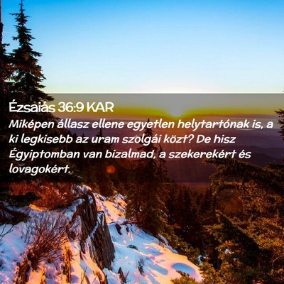 Picture 02 - Ézsaiás 36:9 KAR - Miképen állasz ellene egyetlen helytartónak - Bible Verse Picture