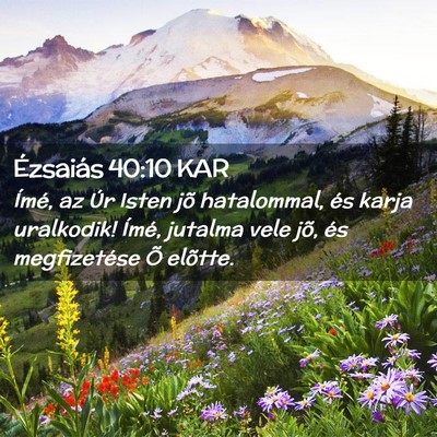 Picture 02 - Ézsaiás 40:10 KAR - Ímé, az Úr Isten jõ hatalommal, és karja - Bible Verse Picture