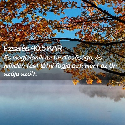 Picture 02 - Ézsaiás 40:5 KAR - És megjelenik az Úr dicsõsége, és minden - Bible Verse Picture