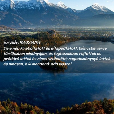 Picture 02 - Ézsaiás 42:22 KAR - De e nép kiraboltatott és eltapodtatott, - Bible Verse Picture