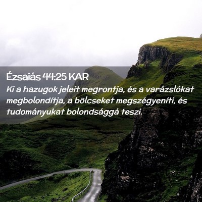 Picture 02 - Ézsaiás 44:25 KAR - Ki a hazugok jeleit megrontja, és a - Bible Verse Picture