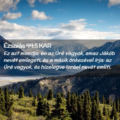 Picture 02 - Ézsaiás 44:5 KAR - Ez azt mondja: én az Úré vagyok, amaz Jákób - Bible Verse Picture