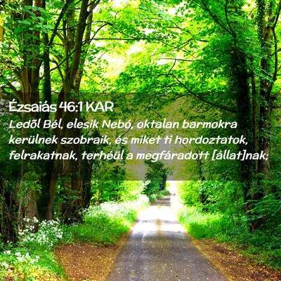 Picture 02 - Ézsaiás 46:1 KAR - Ledõl Bél, elesik Nebó, oktalan barmokra - Bible Verse Picture
