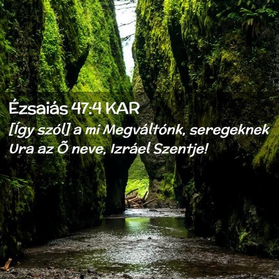 Picture 02 - Ézsaiás 47:4 KAR - [Így szól] a mi Megváltónk, seregeknek Ura az - Bible Verse Picture