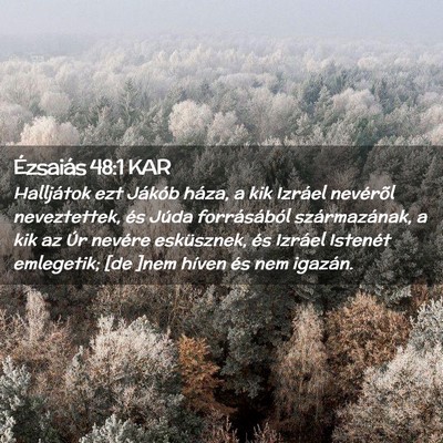 Picture 02 - Ézsaiás 48:1 KAR - Halljátok ezt Jákób háza, a kik Izráel - Bible Verse Picture