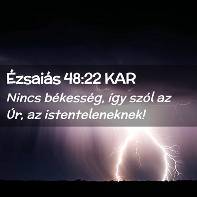 Picture 02 - Ézsaiás 48:22 KAR - Nincs békesség, így szól az Úr, az - Bible Verse Picture