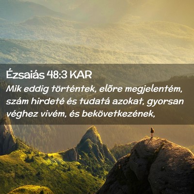 Picture 02 - Ézsaiás 48:3 KAR - Mik eddig történtek, elõre megjelentém, szám - Bible Verse Picture