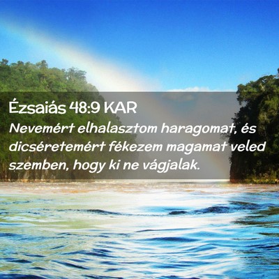 Picture 02 - Ézsaiás 48:9 KAR - Nevemért elhalasztom haragomat, és - Bible Verse Picture