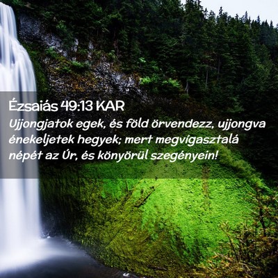Picture 02 - Ézsaiás 49:13 KAR - Ujjongjatok egek, és föld örvendezz, ujjongva - Bible Verse Picture