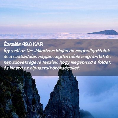 Picture 02 - Ézsaiás 49:8 KAR - Így szól az Úr: Jókedvem idején én - Bible Verse Picture