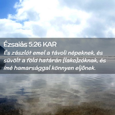 Picture 02 - Ézsaiás 5:26 KAR - És zászlót emel a távoli népeknek, és - Bible Verse Picture